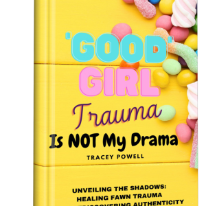Good Girl Trauma Is Not My Drama by Tracey Powell